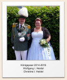Knigspaar 2014-2016 Wolfgang I. Heidel Christina I. Heidel